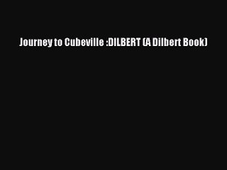 Download Journey to Cubeville :DILBERT (A Dilbert Book)  Read Online
