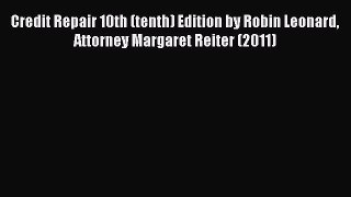 [Read book] Credit Repair 10th (tenth) Edition by Robin Leonard Attorney Margaret Reiter (2011)