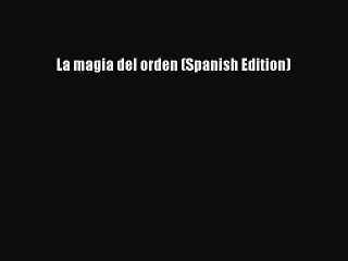 Download La magia del orden (Spanish Edition)  EBook