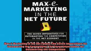 READ book  MaxEMarketing in the Net Future The Seven Imperatives for Outsmarting the Competition  FREE BOOOK ONLINE