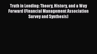 [Read book] Truth in Lending: Theory History and a Way Forward (Financial Management Association