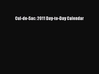 Download Cul-de-Sac: 2011 Day-to-Day Calendar Free Books