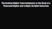 [PDF] The Arabian Nights' Entertainments or the Book of a Thousand Nights and a Night: An Adult