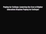 [Read book] Paying for College: Lowering the Cost of Higher Education (Kaplan Paying for College)