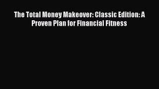 [Read book] The Total Money Makeover: Classic Edition: A Proven Plan for Financial Fitness