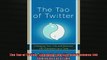READ book  The Tao of Twitter Changing Your Life and Business 140 Characters at a Time  FREE BOOOK ONLINE