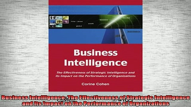 Free PDF Downlaod Business Intelligence The Effectiveness of Strategic Intelligence and its Impact on the BOOK ONLINE