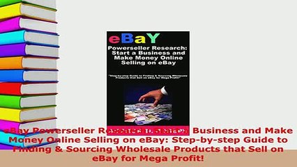 Download  eBay Powerseller Research Start a Business and Make Money Online Selling on eBay  Read Online