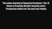 [Read book] The Latino Journey to Financial Greatness: The 10 Steps to Creating Wealth Security