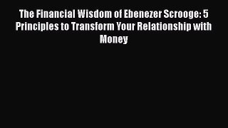 [Read book] The Financial Wisdom of Ebenezer Scrooge: 5 Principles to Transform Your Relationship