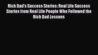 [Read book] Rich Dad's Success Stories: Real Life Success Stories from Real Life People Who