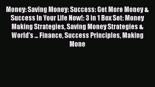 [Read book] Money: Saving Money: Success: Get More Money & Success In Your Life Now!: 3 in
