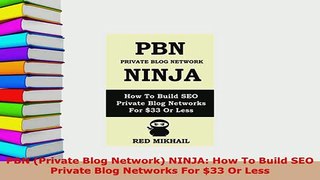 PDF  PBN Private Blog Network NINJA How To Build SEO Private Blog Networks For 33 Or Less  Read Online