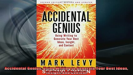 READ book  Accidental Genius Using Writing to Generate Your Best Ideas Insight and Content Free Online