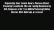 [Read book] Organizing Your Estate: How to Purge & Direct Property Transfer to Chosen Family