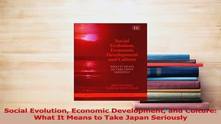 Download  Social Evolution Economic Development and Culture What It Means to Take Japan Seriously PDF Online