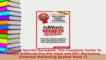 Download  AdWords Secrets Revealed The Complete Guide To Google AdWords Pay Per Click and PPC Free Books
