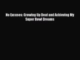 [Read Book] No Excuses: Growing Up Deaf and Achieving My Super Bowl Dreams  Read Online