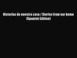 [PDF] Historias de nuestra casa / Stories from our home (Spanish Edition) [Download] Online