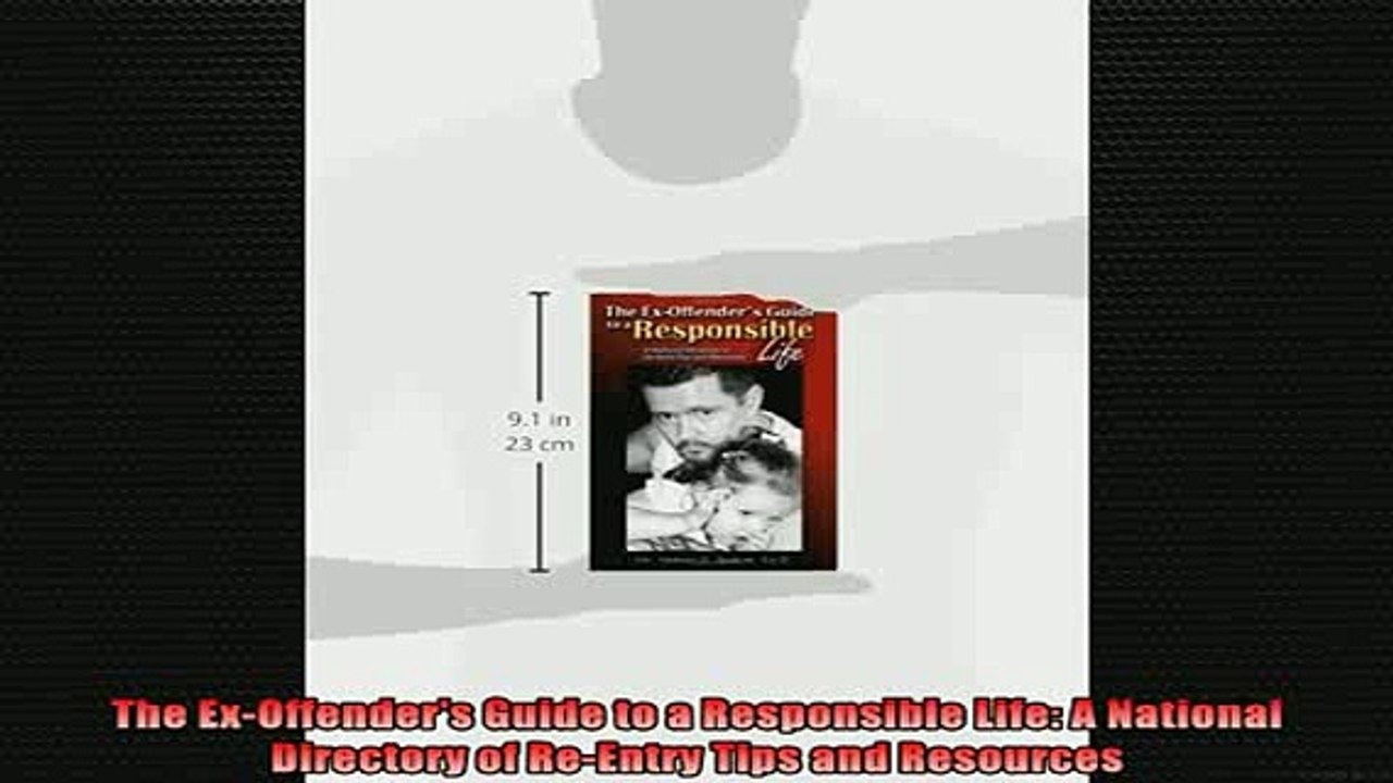 READ book  The ExOffenders Guide to a Responsible Life A National Directory of ReEntry Tips and Free Online