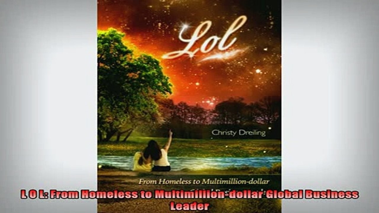 READ book  L O L From Homeless to Multimilliondollar Global Business Leader Full EBook
