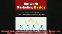 FREE DOWNLOAD  Network Marketing Basics Learn how to Build your Business for Success Today Network  BOOK ONLINE
