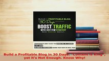 Download  Build a Profitable Blog in 30 Days Content is King yet its Not Enough Know Why  EBook