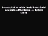 [Read book] Pensions Politics and the Elderly: Historic Social Movements and Their Lessons