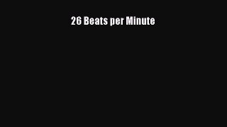 [Read Book] 26 Beats per Minute  EBook