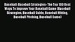 [Read Book] Baseball: Baseball Strategies- The Top 100 Best Ways To Improve Your Baseball Game