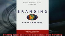 FREE DOWNLOAD  Branding Across Borders A Guide to Global Brand Marketing READ ONLINE