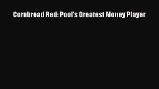 [Read Book] Cornbread Red: Pool's Greatest Money Player Free PDF