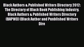 [Read Book] Black Authors & Published Writers Directory 2012: The Directory of Black Book Publishing