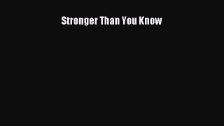[Read Book] Stronger Than You Know  Read Online
