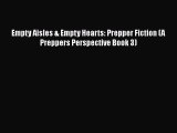 PDF Empty Aisles & Empty Hearts: Prepper Fiction (A Preppers Perspective Book 3)  Read Online