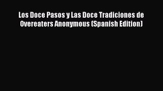 [Read book] Los Doce Pasos y Las Doce Tradiciones de Overeaters Anonymous (Spanish Edition)