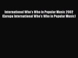 [Read Book] International Who's Who in Popular Music 2002 (Europa International Who's Who in