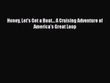 [Read Book] Honey Let's Get a Boat... A Cruising Adventure of America's Great Loop  EBook