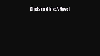 [Read Book] Chelsea Girls: A Novel  EBook