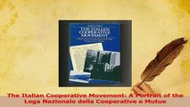 Read  The Italian Cooperative Movement A Portrait of the Lega Nazionale della Cooperative e Ebook Free