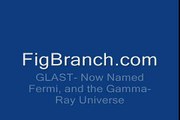 GLAST, The Gamma-Ray Universe, and Fermi