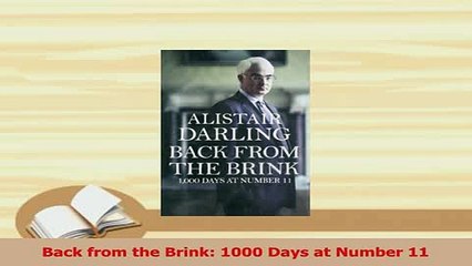 PDF  Back from the Brink 1000 Days at Number 11 Download Online