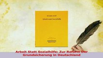 PDF  Arbeit Statt Sozialhilfe Zur Reform Der Grundsicherung in Deutschland Download Online