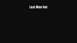 [Read Book] Last Man Out  EBook