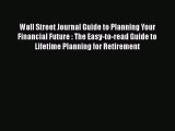 [Read book] Wall Street Journal Guide to Planning Your Financial Future : The Easy-to-read