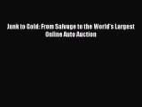 [Read Book] Junk to Gold: From Salvage to the World's Largest Online Auto Auction  EBook