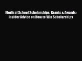 [Read book] Medical School Scholarships Grants & Awards: Insider Advice on How to Win Scholarships