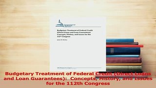 PDF  Budgetary Treatment of Federal Credit Direct Loans and Loan Guarantees  Concepts Read Full Ebook