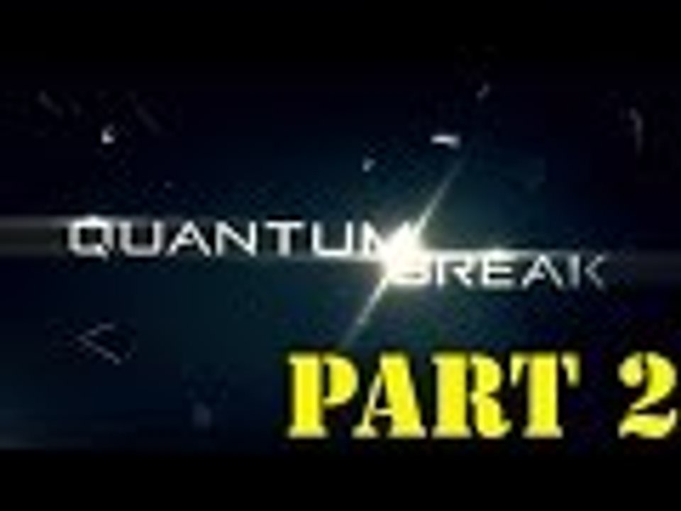 Quantum Break: Xbox One-Part 2