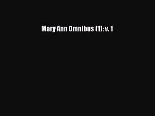 [PDF] Mary Ann Omnibus (1): v. 1 [Download] Full Ebook